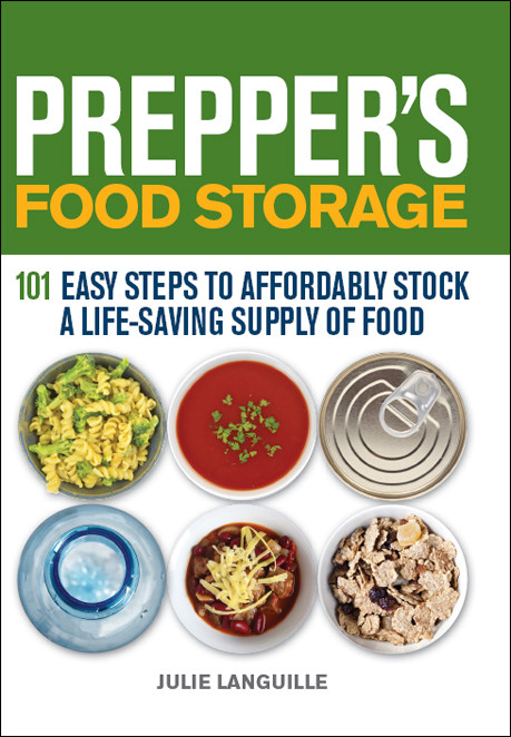 Preppers Food Storage 101 Easy Steps To Affordably Stock A Lifesaving Supply Of Food Julie Languille