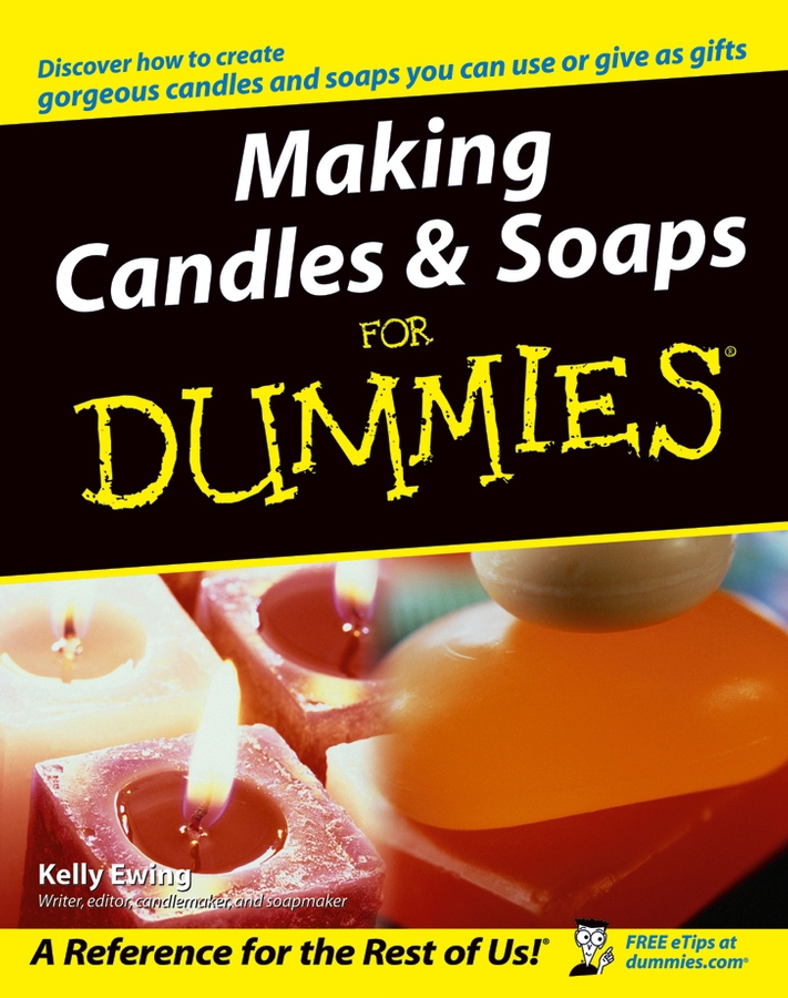 Making Candles And Soaps For Dummies Kelly Ewing
