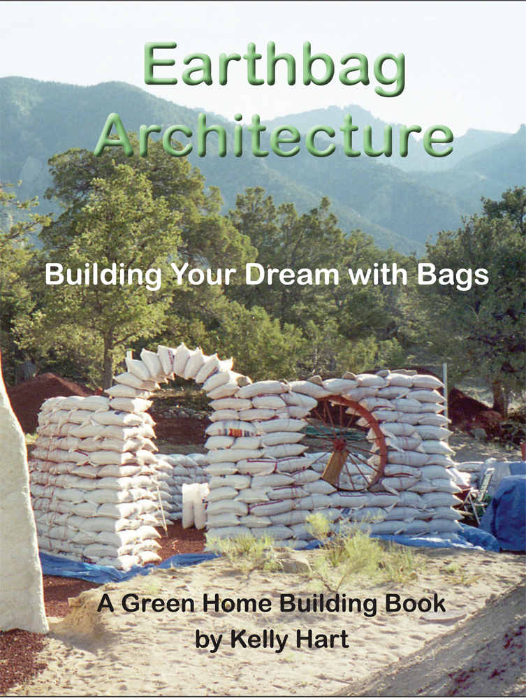 Earthbag Architecture Building Your Dream With Bags Green Home Building Book 3 Kelly Hart