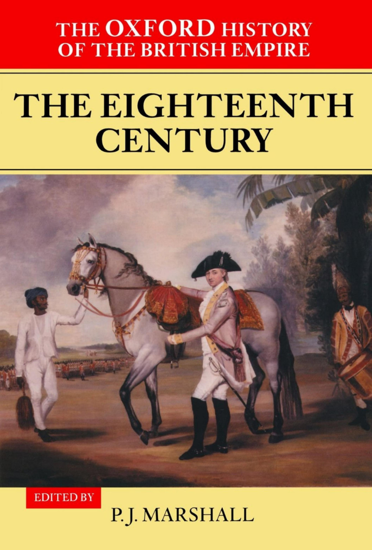 Oxford History Of The British Empire Volume 2 The Eighteenth Century 2014 P J Marshall Ed