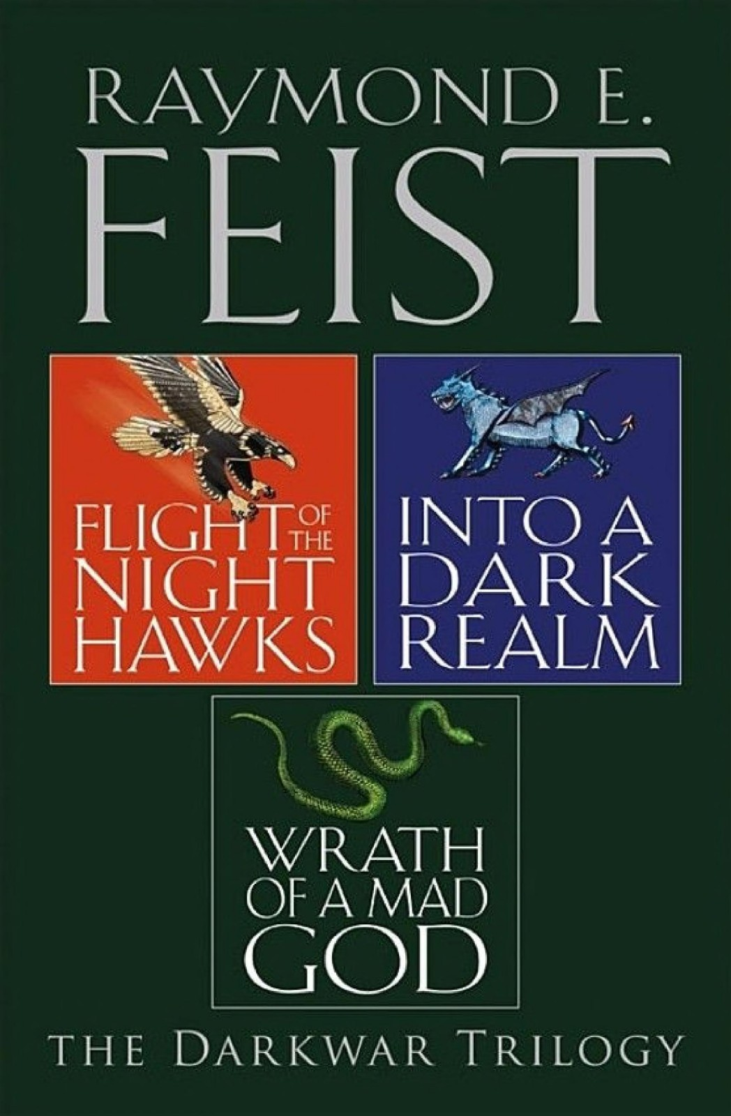 The Complete Darkwar Trilogy Flight Of The Night Hawks Into A Dark Realm Wrath Of A Mad God Raymond E Feist
