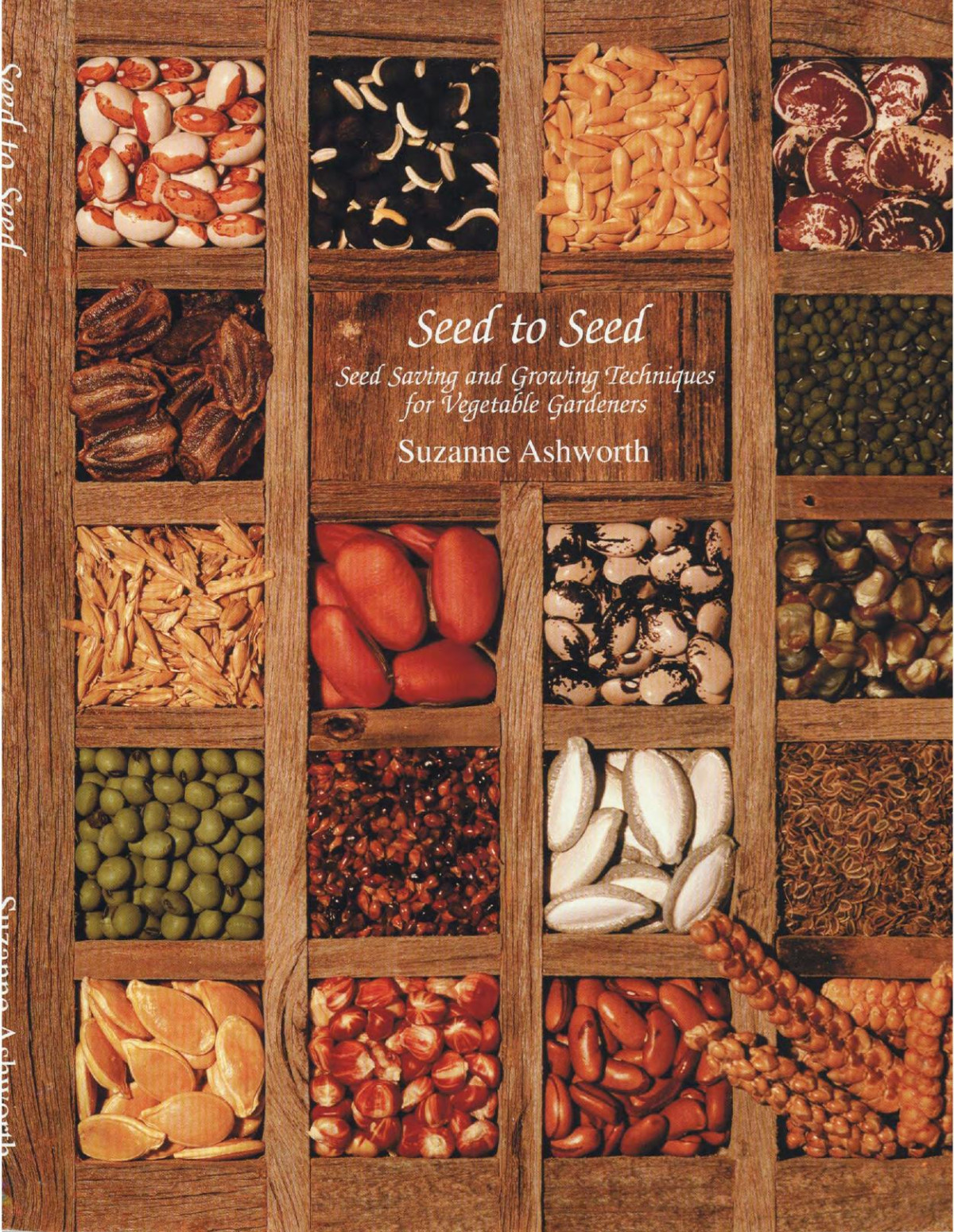 Seed To Seed Seed Saving And Growing Techniques For Vegetable Gardeners 2nd Edition Suzanne Ashworth