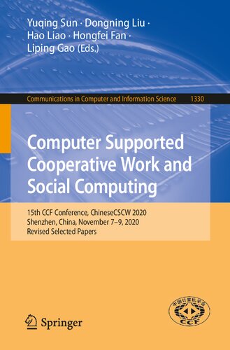 Computer Supported Cooperative Work And Social Computing 15th Ccf Conference Chinesecscw 2020 Shenzhen China November 79 2020 Revised Selected In Computer And Information Science 1330 1st Edition Yuqing Sun