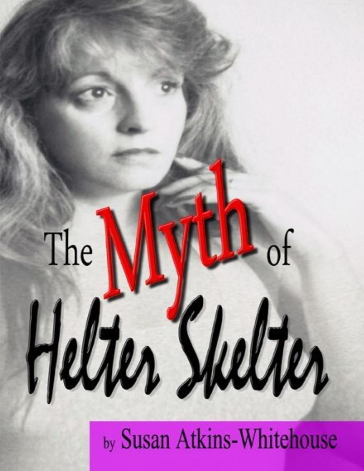 The Myth Of Helter Skelter Atkinswhitehouse Susan