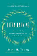 Ultralearning Master Hard Skills Outsmart The Competition And Accelerate Your Career Illustrated Young