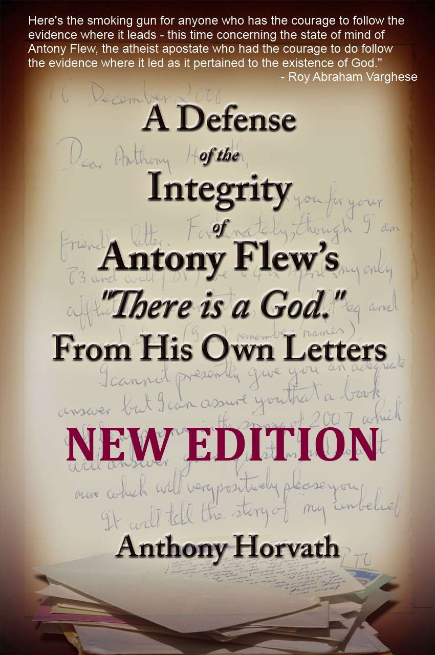 A Defense Of The Integrity Of Antony Flews There Is A God From His Own Letters Anthony Horvath