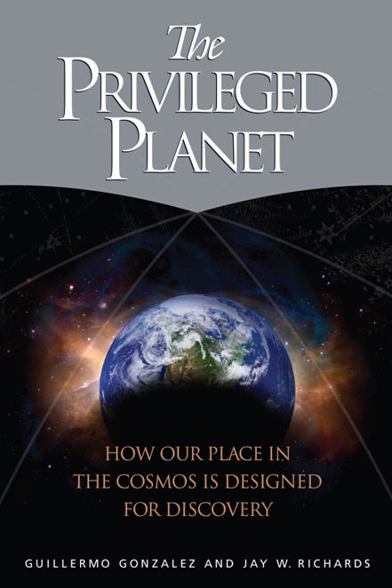 The Privileged Planet How Our Place In The Cosmos Is Designed For Discovery Guillermo Gonzalez Jay Wesley Richards