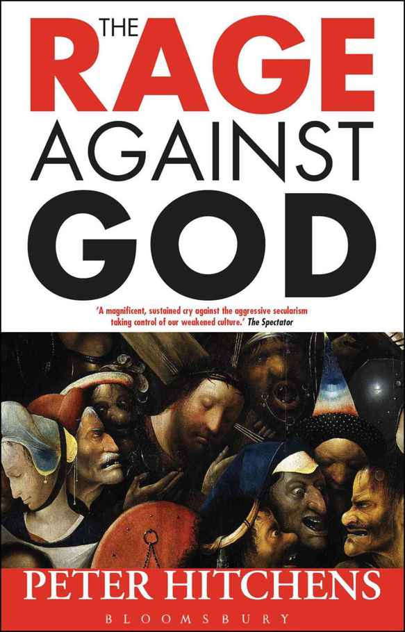 The Rage Against God Peter Hitchens