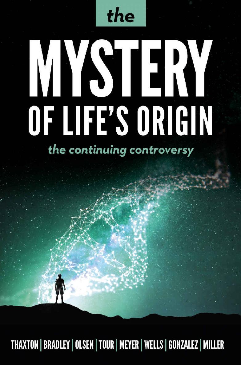 The Mystery Of Lifes Origin Charles Thaxton Walter Bradley Roger Olsen James Tour Stephen Meyer Jonathan Wells Guillermo Gonzalez Brian Miller David Klinghoffer