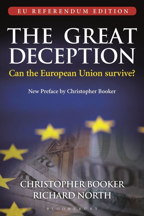 The Great Deception The Secret History Of The European Union Christopher Booker Richard North