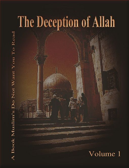 The Deception Of Allah Volume 1 Study In Depth Of Islam Investigating Muhammad And Islam Volume 1 Christian Prince