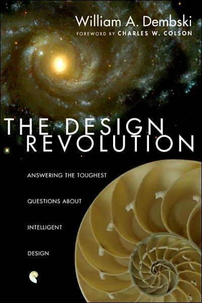 The Design Revolution Answering The Toughest Questions About Intelligent Design William A Dembski