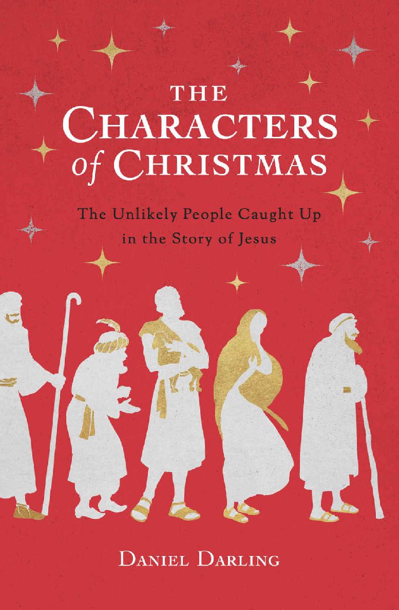 The Characters Of Christmas Daniel Darling