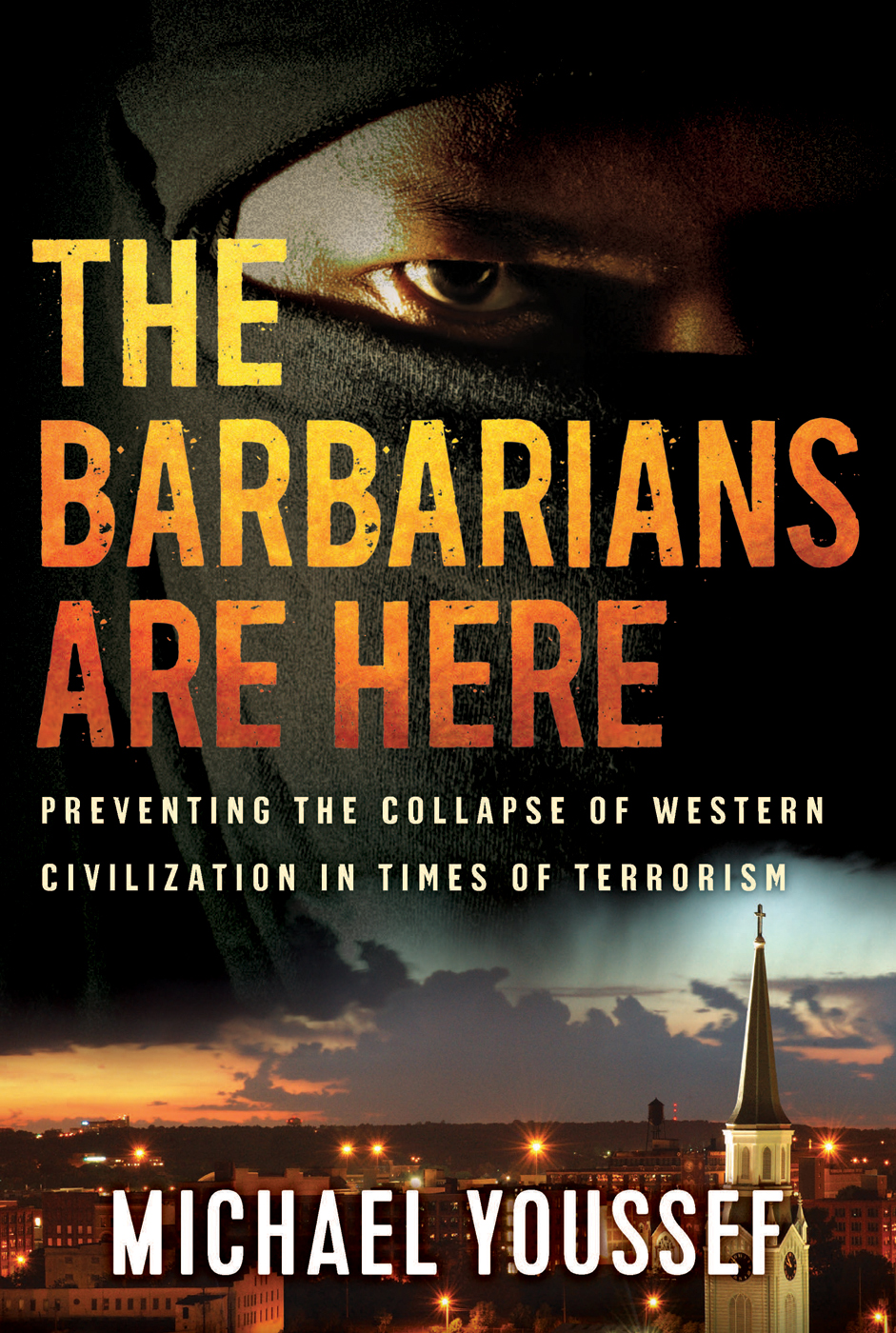 The Barbarians Are Here Michael Youssef
