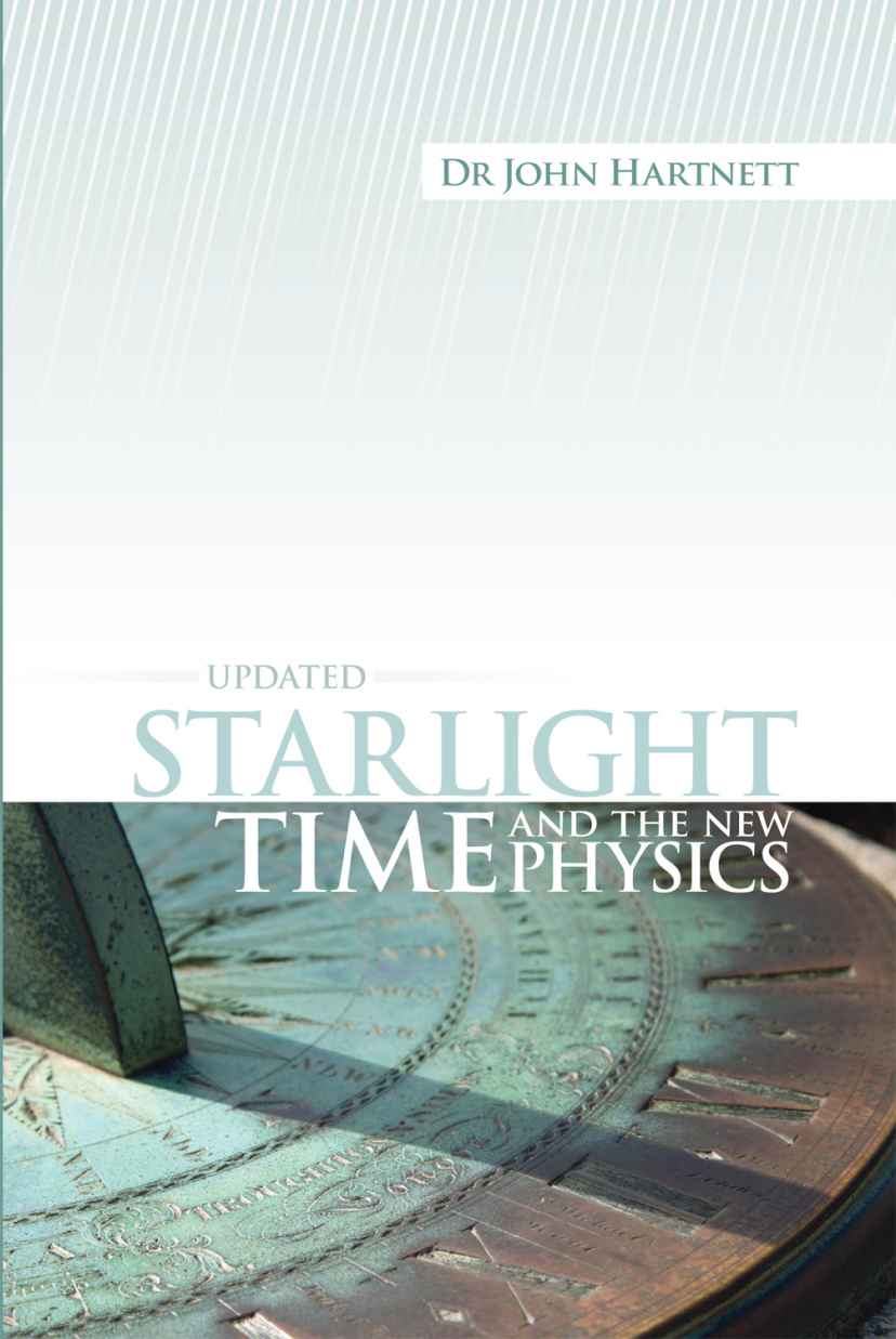 Starlight Time And The New Physics John Hartnett