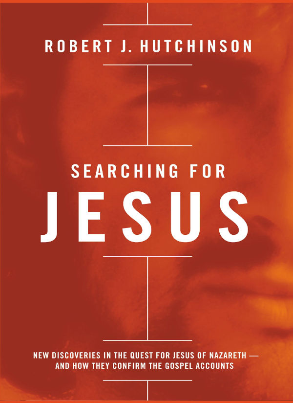 Searching For Jesus New Discoveries In The Quest For Jesus Of Nazarethand How They Confirm The Gospel Accounts Robert J Hutchinson