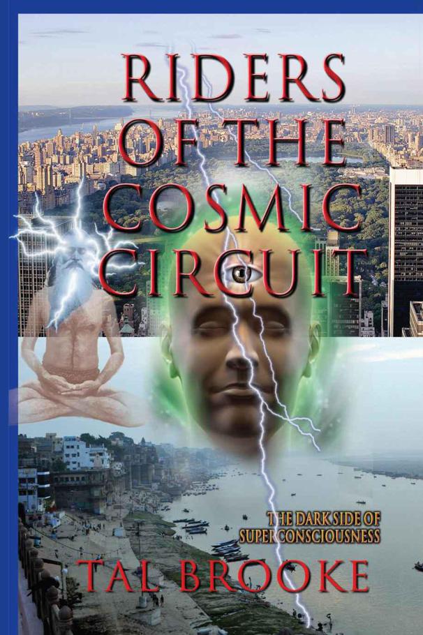 Riders Of The Cosmic Circuit The Dark Side Of Superconsciousness Tal Brooke