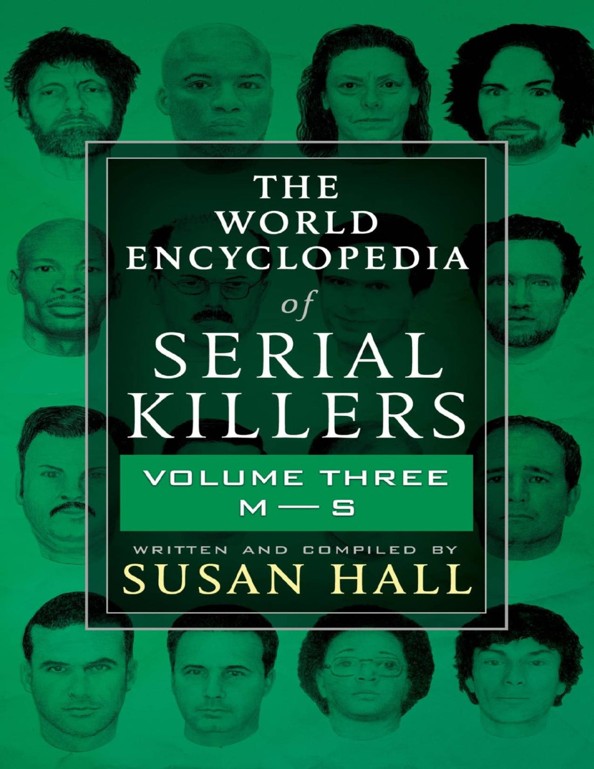 The World Encyclopedia Of Serial Killers Volume 3 Ms 2020 Susan Hall
