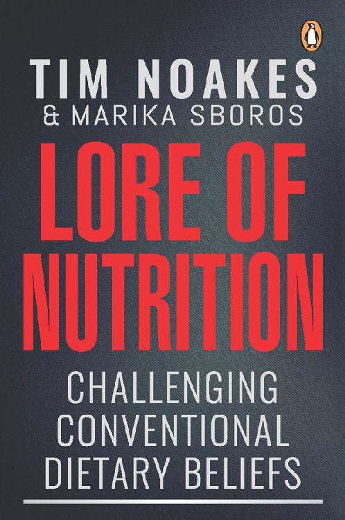 Lore Of Nutrition Challenging Conventional Dietary Beliefs Tim Noakes Marika Sboros