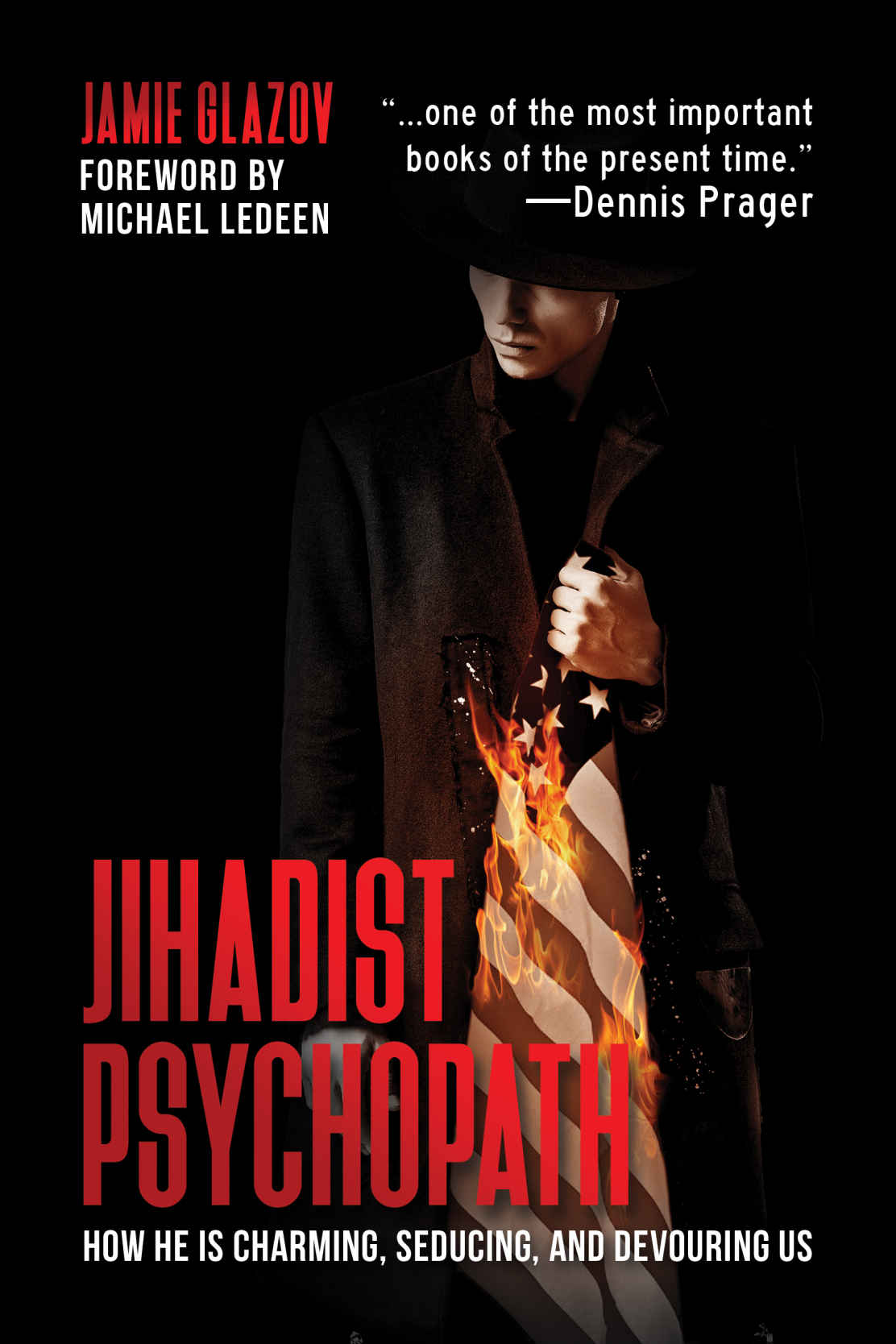 Jihadist Psychopath How He Is Charming Seducing And Devouring Us Jamie Glazov