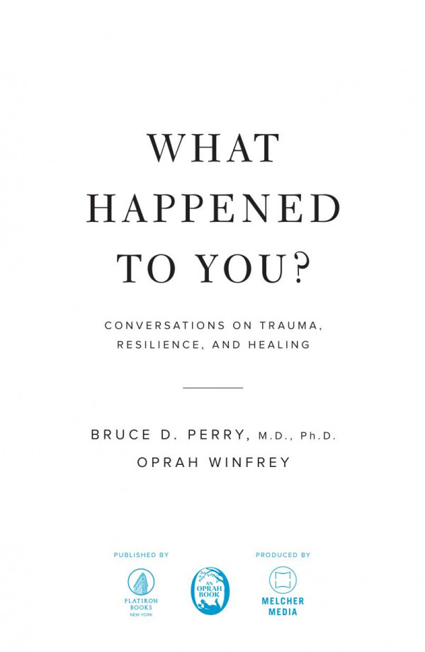 What Happened To You Oprah Winfrey Bruce D Perry