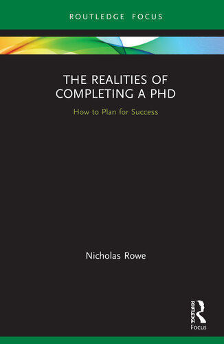 The Realities Of Completing A Phd How To Plan For Success 1st Edition Nicholas Rowe
