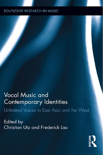 Vocal Music And Contemporary Identities 1st Edition Christian Utz