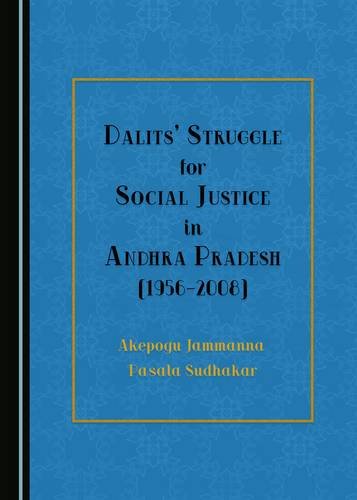 Dalits Struggle For Social Justice In Andhra Pradesh 19562008 Pasala Sudhakar