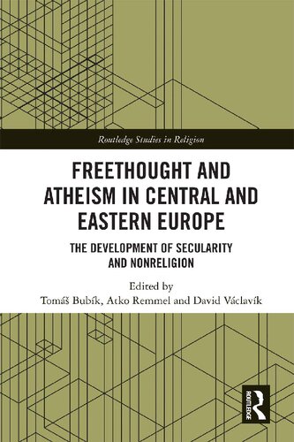 Freethought And Atheism In Central And Eastern Europe The Development Of Secularity And Nonreligion Tom Bubk Editor