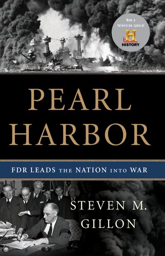 Pearl Harbor Fdr Leads The Nation Into War Steven M Gillon
