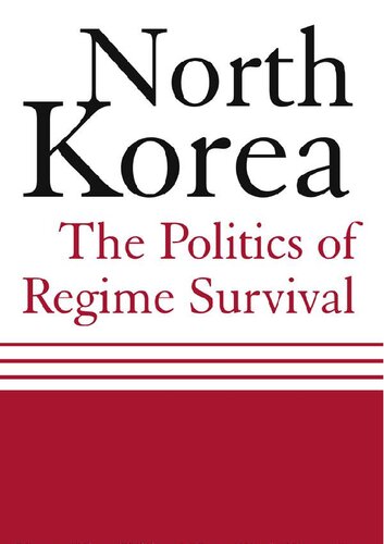 North Korea The Politics Of Regime Survival The Politics Of Regime Survival Young Whan Kihl Hong Nack Kim