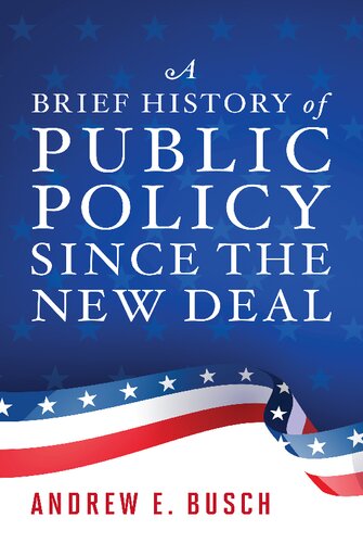 A Brief History Of Public Policy Since The New Deal Andrew E Busch
