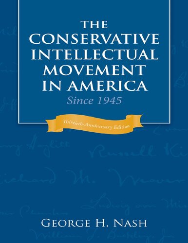 The Conservative Intellectual Movement In America Since 1945 George H Nash