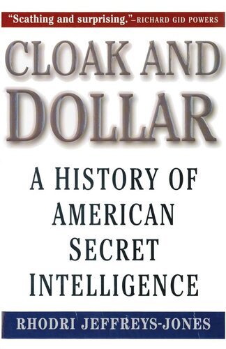 Cloak And Dollar A History Of American Secret Intelligence Rhodri Jeffreysjones