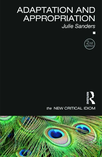 Adaptation And Appropriation 2nd Edition Julie Sanders
