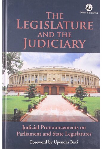 The Legislature And The Judiciary Judicial Pronouncements On Parliament And State Legislatures K N Chandrasekharan Pillai