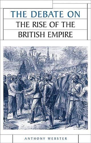 The Debate On The Rise Of The British Empire 1st Edition Anthony Webster