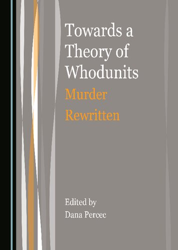 Towards A Theory Of Whodunits Murder Rewritten 1st Edition Dana Percec Editor