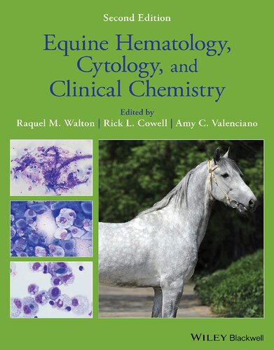 Equine Hematology Cytology And Clinical Chemistry 2nd Edition Raquel M Walton Editor