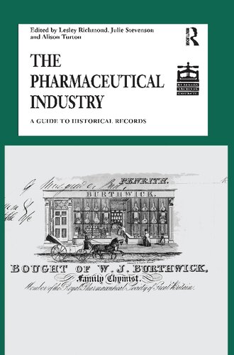 The Pharmaceutical Industry A Guide To Historical Records 1st Edition Lesley Richmond