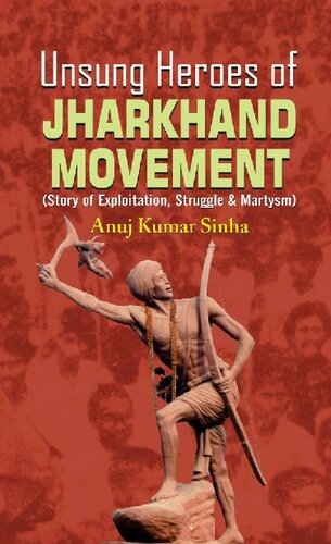 Unsung Heroes Of Jharkhand Movement Anuj Kumar Sinha