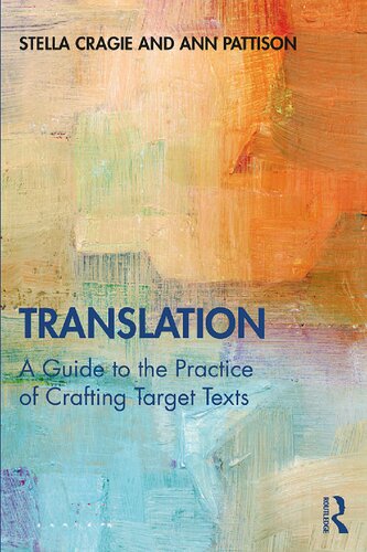 Translation A Guide To The Practice Of Crafting Target Texts Stella Cragie