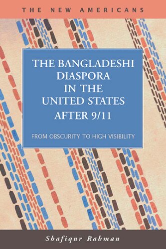 The Bangladeshi Diaspora In The United States After 911 From Obscurity To High Visibility Shafiqur Rahman
