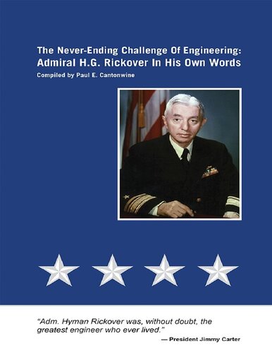 The Neverending Challenge Of Engineering Admiral Hg Rickover In His Own Words Hyman G Rickover