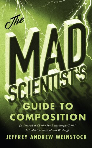 The Mad Scientists Guide To Composition Jeffrey Andrew Weinstock