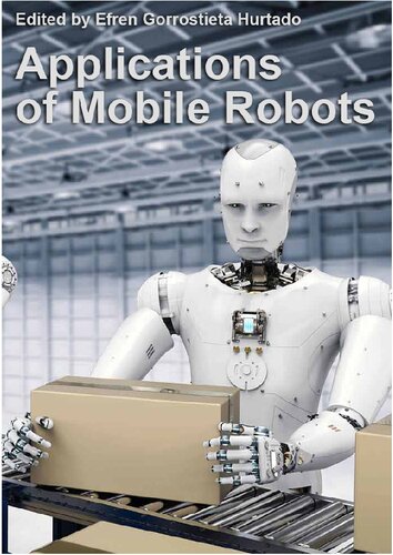 Applications Of Mobile Robots Efren Gorrostieta Hurtado Editor