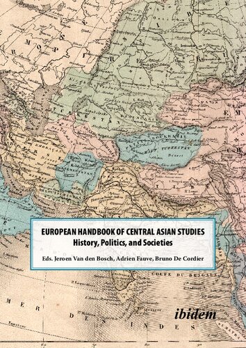 European Handbook Of Central Asian Studies History Politics And Society 1st Edition Jeroen Fauve