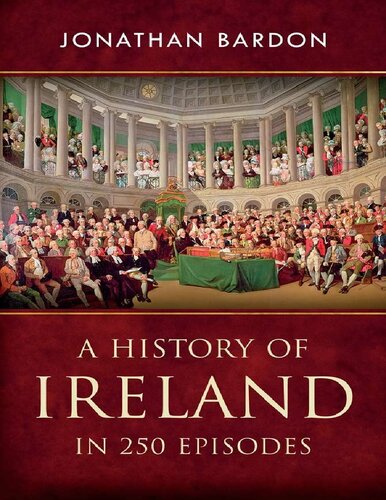 A History Of Ireland In 250 Episodes Jonathan Bardon