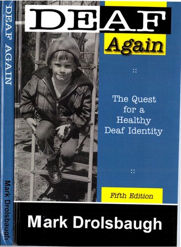 Deaf Again The Quest For A Healthy Deaf Identity Fifth Mark Droisbaugh