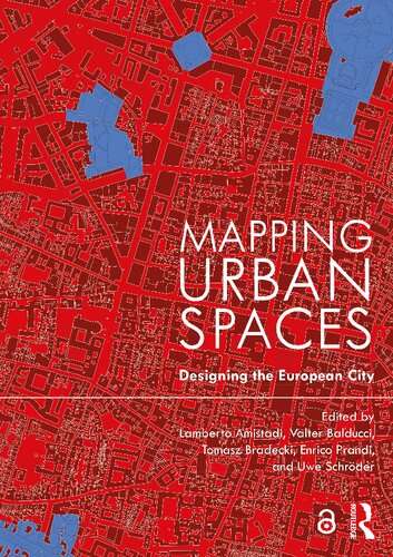 Mapping Urban Spaces Designing The European City 1st Edition Lamberto Amistadi Editor